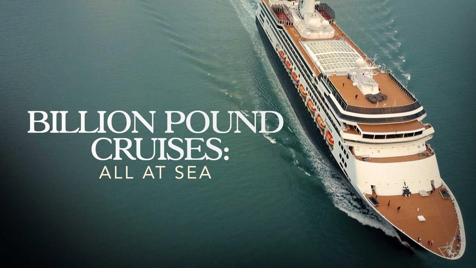 Billion Pound Cruises: All At Sea
