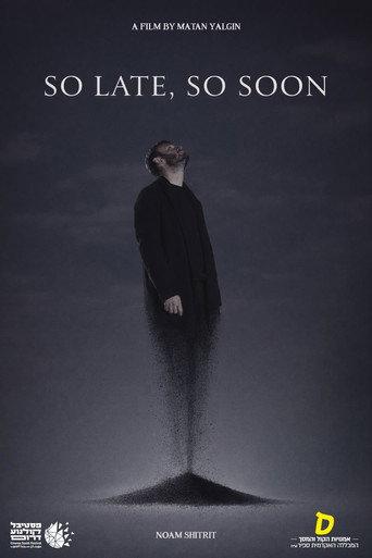 SO LATE, SO SOON
