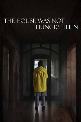 The House Was Not Hungry Then