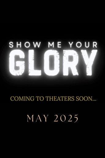 Show Me Your Glory