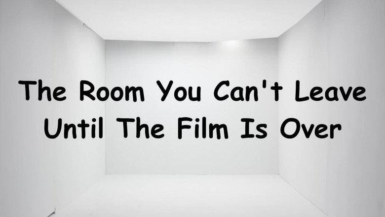 The Room You Can't Leave Until The Film is Over